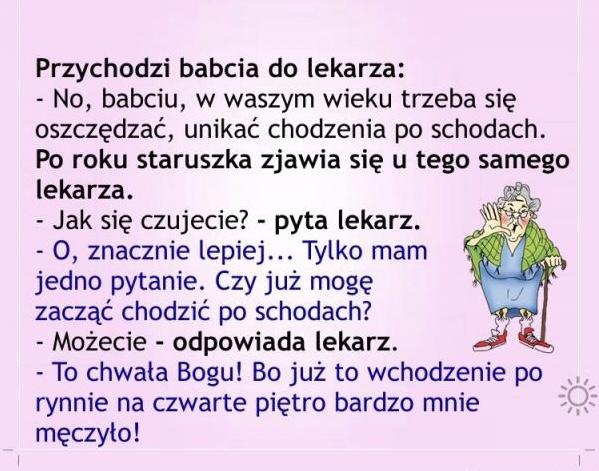 Przychodzi baba do lekarza…